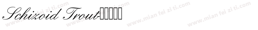 Schizoid Trout字体转换